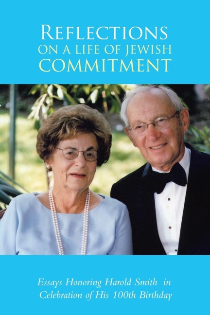 Reflections on a Life of  Jewish Commitment: Essays Honoring Harold Smith in Celebration of His 100Th Birthday