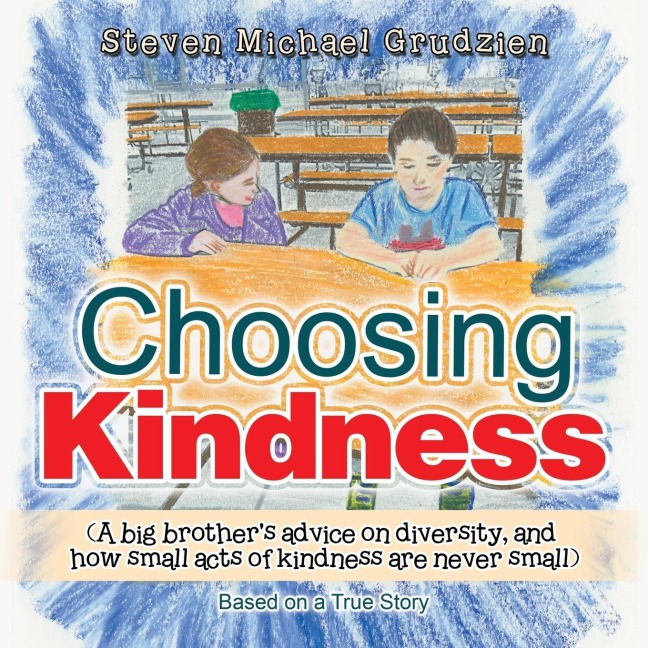 Choosing Kindness: (A Big BrotherS Advice on Diversity, and How Small Acts of Kindness Are Never Small)