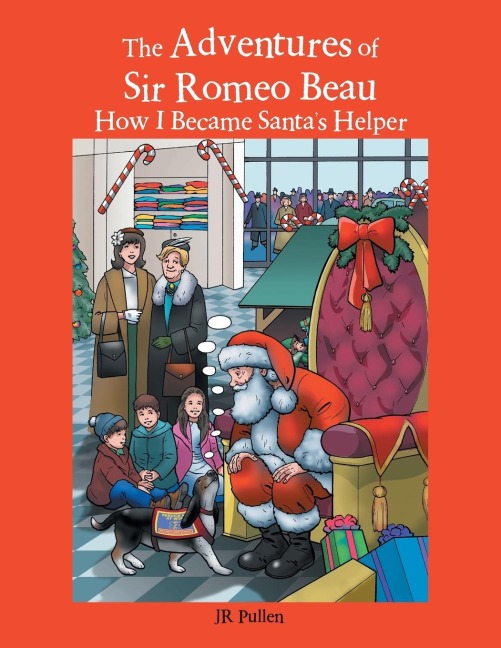 The Adventures of Sir Romeo Beau: How I Became Santas Helper