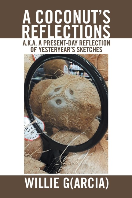 A CoconutS Reflections: A.K.A. a Present-Day Reflection of YesteryearS Sketches