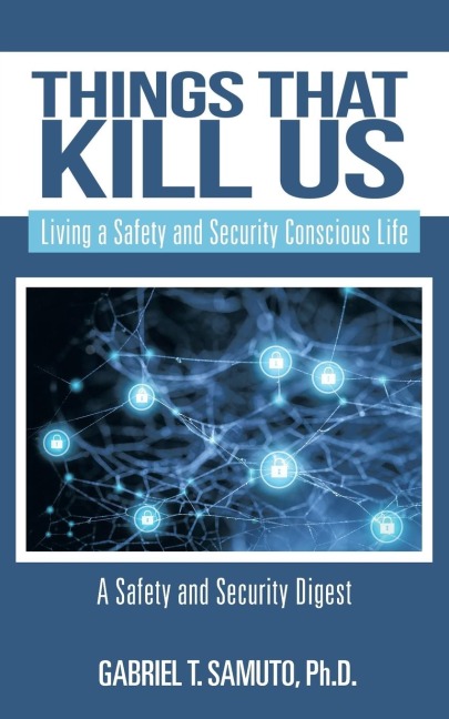 Things That Kill Us: Living a Safety and Security Conscious Life