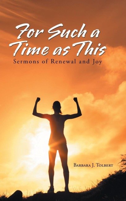 For Such a Time as This: Sermons of Renewal and Joy