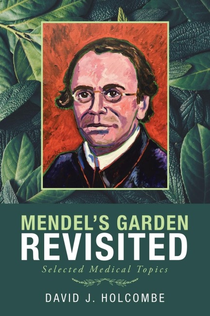 MendelS Garden Revisited: Selected Medical Topics