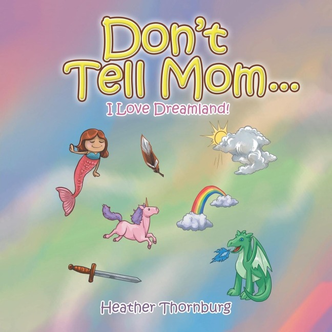 DonT Tell Mom . . .: I Love Dreamland!