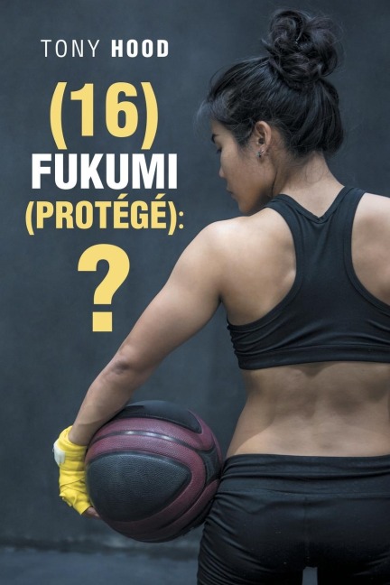 (16) Fukumi (Protégé): ?