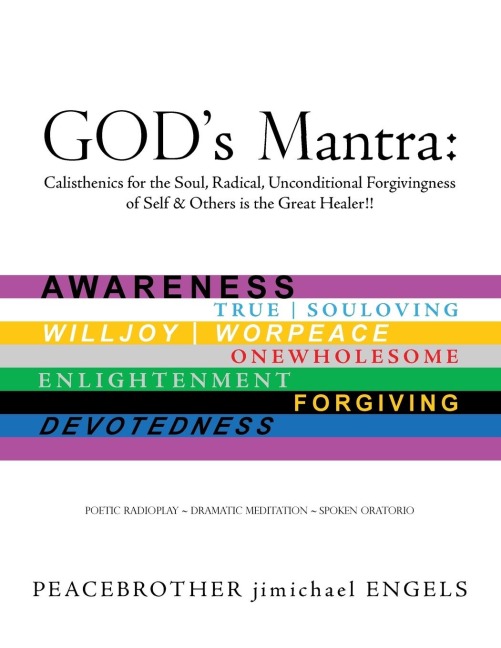 Gods Mantra: Calisthenics for the Soul, Radical, Unconditional Forgivingness of Self & Others Is the Great Healer!!