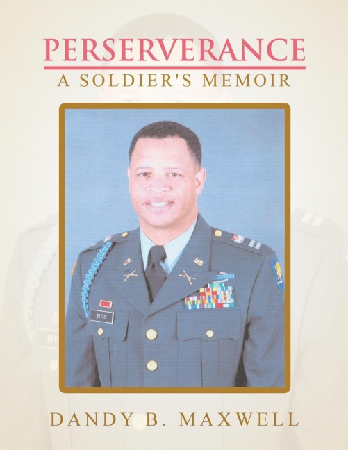 Perserverance: A Soldiers Memoir