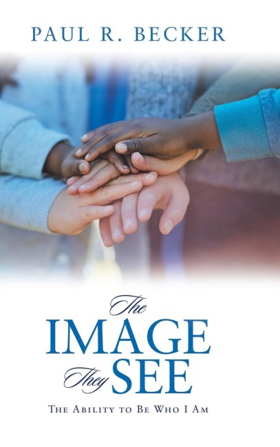 The Image They See: The Ability to Be Who I Am