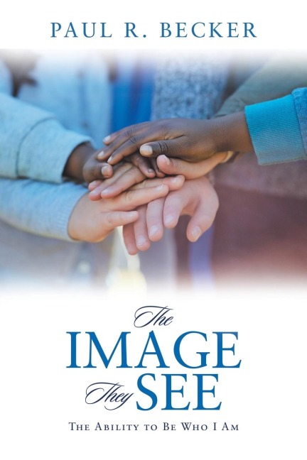 The Image They See: The Ability to Be Who I Am