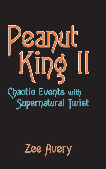 Peanut King Ii: Chaotic Events with Supernatural Twist