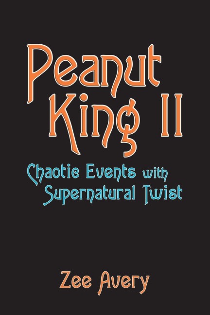 Peanut King Ii: Chaotic Events with Supernatural Twist