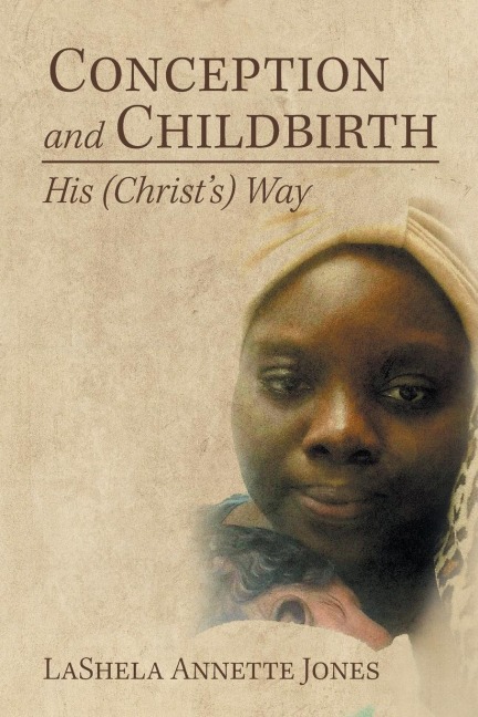 Conception and Childbirth: His (ChristS) Way