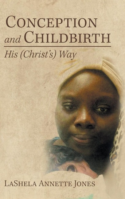 Conception and Childbirth: His (ChristS) Way