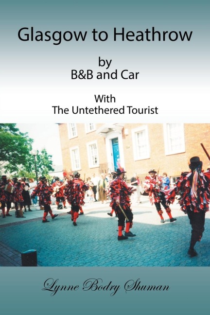 Glasgow to Heathrow by B&B and Car: With the Untethered Tourist