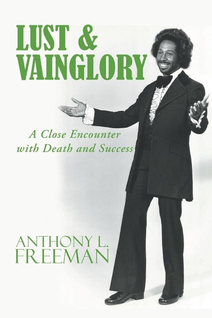 Lust & Vainglory: A Close Encounter with Death and Success