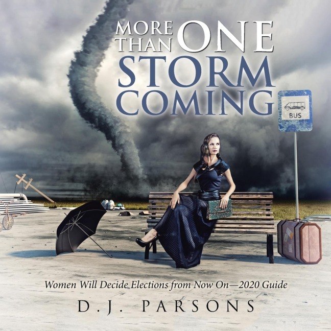 More Than One Storm Coming: Women Will Decide Elections from Now On-2020 Guide