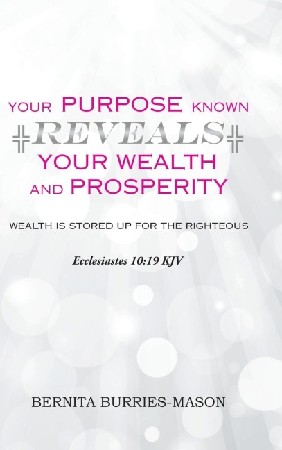 Your Purpose Known Reveals Your Wealth and Prosperity
