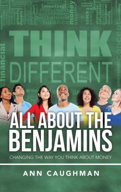 All About the Benjamins: Changing the Way You Think About Money