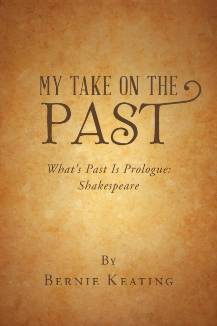My Take on the Past: Whats Past Is Prologue: Shakespeare