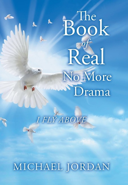 The Book of Real No More Drama: I Fly Above