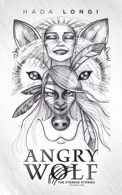 Angry Wolf: The Steroid Stories-Volume One