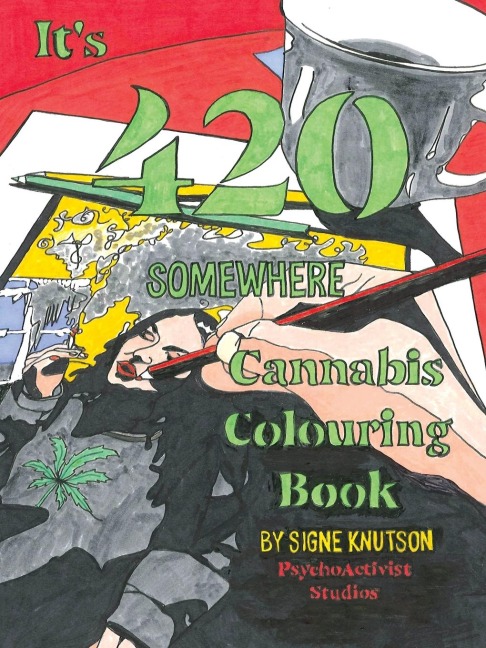 Its 420 Somewhere: Cannabis Colouring Book