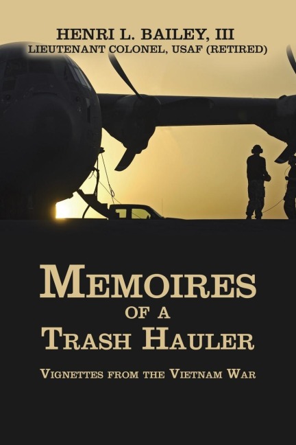 Memoires of a  Trash Hauler: Vignettes from the  Vietnam War