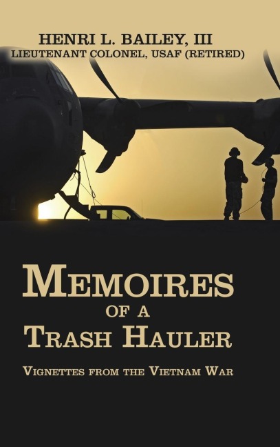 Memoires of a  Trash Hauler: Vignettes from the  Vietnam War