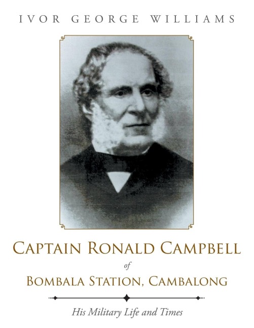 Captain Ronald Campbell of Bombala Station, Cambalong: His Military Life and Times