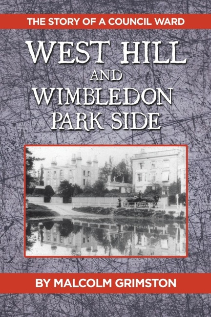 West Hill and Wimbledon Park Side: The Story of a Council Ward