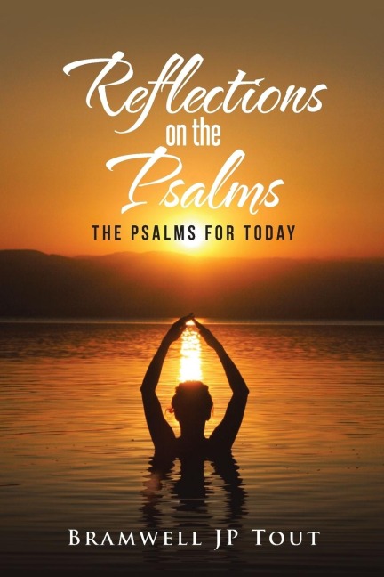Reflections on the Psalms: The Psalms for Today