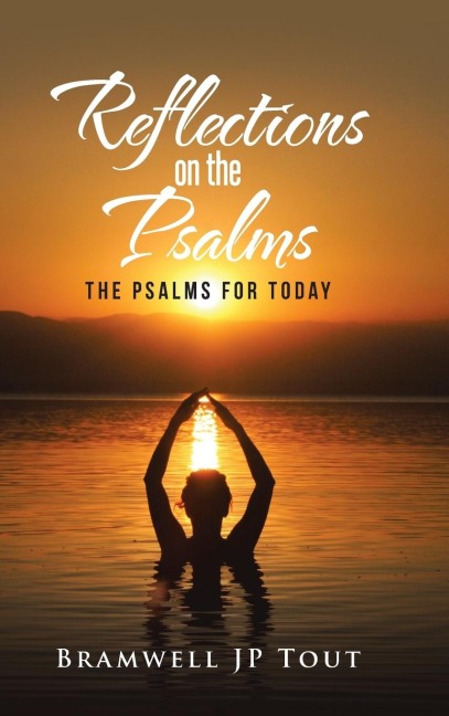 Reflections on the Psalms: The Psalms for Today