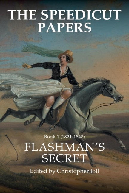 The Speedicut Papers: Book 1 (1821-1848): Flashmans Secret
