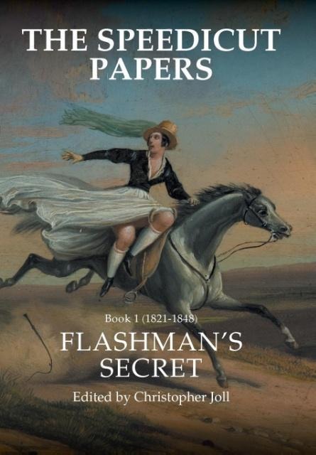 The Speedicut Papers: Book 1 (1821-1848): Flashmans Secret
