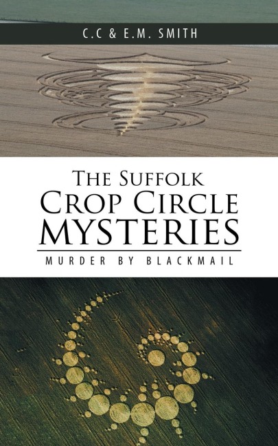 The Suffolk Crop Circle Mysteries: Murder by Blackmail