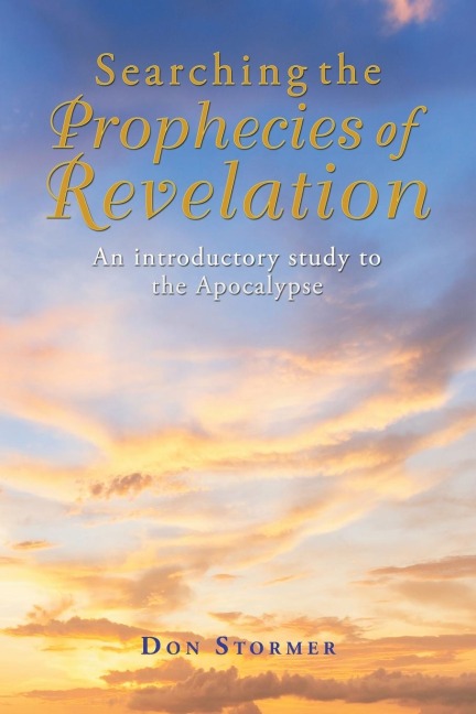 Searching the Prophecies of Revelation: An introductory study to the Apocalypse