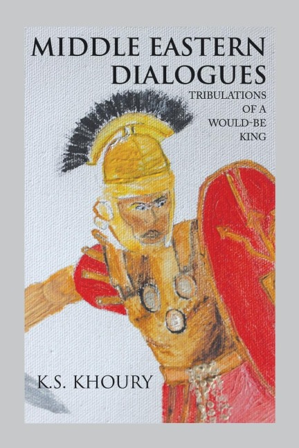 Middle Eastern Dialogues: Tribulations of a Would-Be King