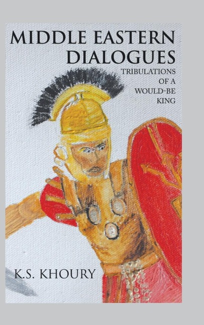 Middle Eastern Dialogues: Tribulations of a Would-Be King