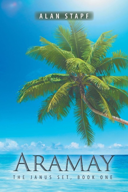 Aramay: The Janus Set, Book One
