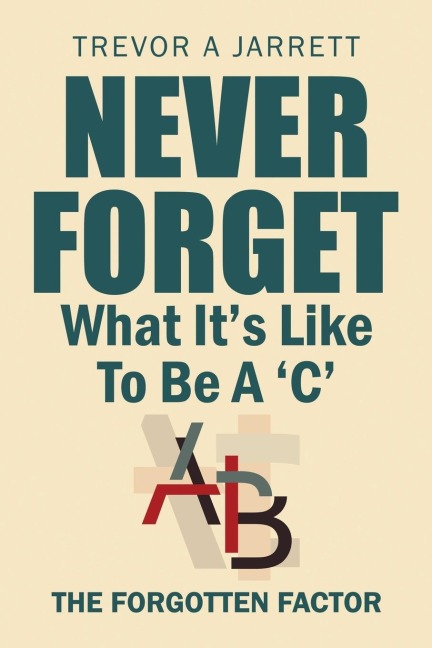 Never Forget What ItS Like to Be a C: The Forgotten Factor
