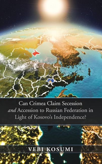 Can Crimea Claim Secession and Accession to Russian Federation in Light of KosovoS Independence?