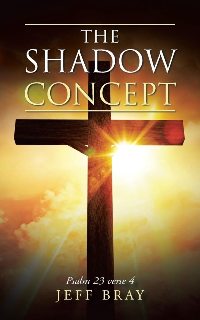 The Shadow Concept: Psalm 23 Verse 4