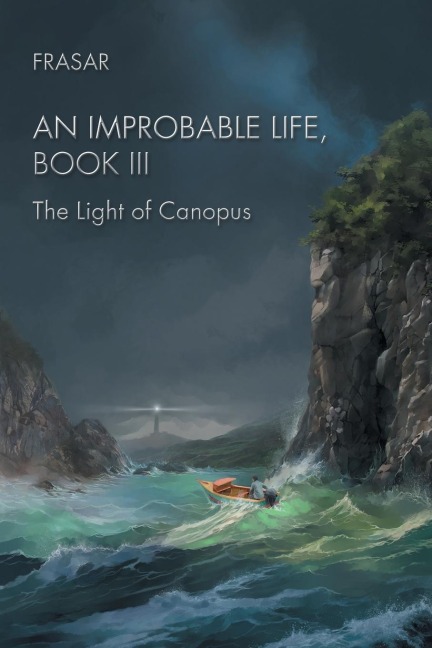 An Improbable Life Book Iii: The Light of Canopus