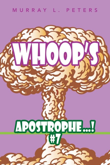 WhoopS Apostrophe . . . ! #7