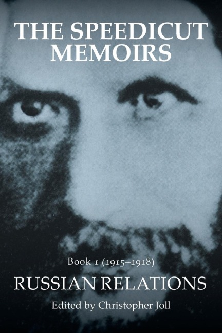 The Speedicut Memoirs: Book 1 (1915-1918): Russian Relations