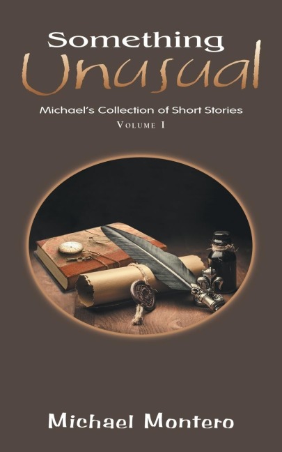 Something Unusual: MichaelS Collection of Short Stories
