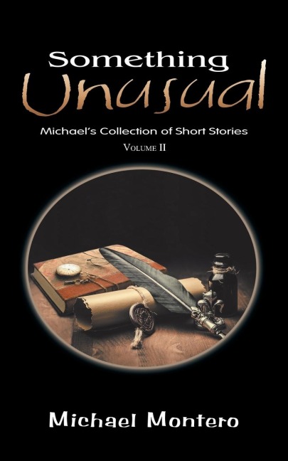 Something Unusual: MichaelS Collection of Short Stories