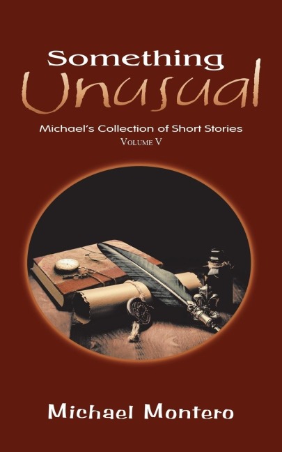 Something Unusual: MichaelS Collection of Short Stories