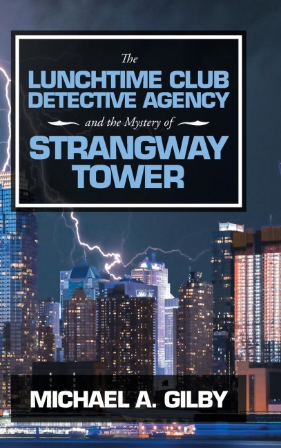 The Lunchtime Club Detective Agency and the Mystery of Strangway Tower