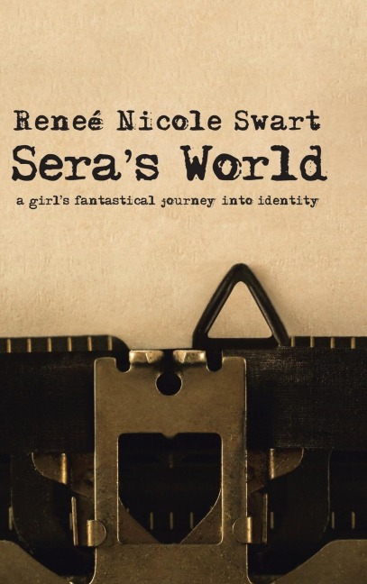 Seras World: A Girls Fantastical Journey into Identity